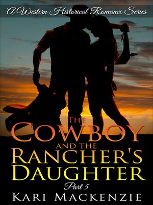 cover image of The Cowboy and the Rancher's Daughter Book 5 (A Western Historical Romance Series)